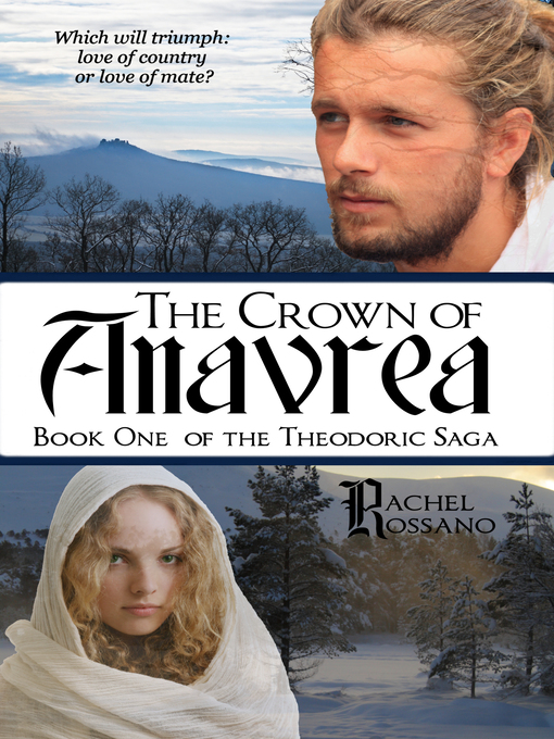 Title details for The Crown of Anavrea (Book One of the Theodoric Saga) by Rachel Rossano - Available